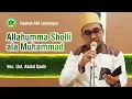 Download Lagu ALLAHUMMA SHOLLI ALA MUHAMMAD (New) - Voc. Ust. Abdul Qadir - Hadrah AM Lamongan