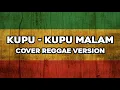Download Lagu KUPU - KUPU MALAM (COVER REGGAE VERSION BY AS TONE)