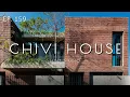 Lagu Chivi House: A Minimalist Haven for Family and Nature. Ep.159