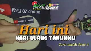 Download Hari ini Hari Ulang tahunmu || Cover ukulele senar 4 By Khocill 07 Channel MP3