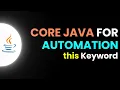 Core Java for Automation - this keyword Part 16 JS Testing Academy