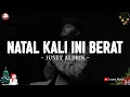 Download Lagu NATAL KALI INI BERAT - JUSTY ALDRIN (LIRIK) | LAGU NATAL SEDIH 2024