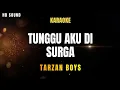 Download Lagu TARZAN BOYS _ TUNGGU AKU DI SURGA (KARAOKE HD SOUND)