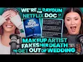 We re In The Netflix Raygun Documentary Makeup Artist Fakes Her Death To Not Work Wedding 367