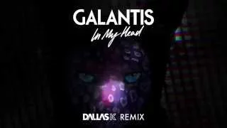 Download Galantis – In My Head (DallasK Remix) MP3