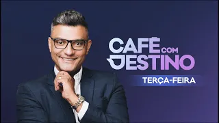 CAFÉ COM DESTINO | PARE DE PASSAR VERGONHA | TERÇA - FEIRA