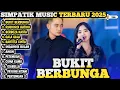 Download Lagu BUKIT BERBUNGA- RINDUNYA HATIKU - BERBEZA KASATA- IRWAN SIMPATIK MUSIC FULL ALBUM TERBARU 2025