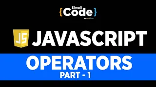 Operators In JavaScript Part - 1 JavaScript Operators Explained JavaScript Tutorial Simplicode