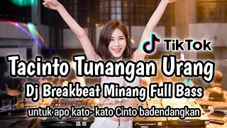 Download Dj Tacinto Tunangan Urang (apo guno kato-kato Cinto badendangkan) Breakbeat Minang Full Bass MP3