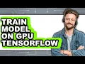 How to Train Model on Gpu Tensorflow easy Method