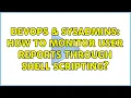 DevOps SysAdmins How to monitor user reports through shell scripting 2 Solutions