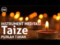 Download Lagu Musik Taize -  Pujilah Tuhan [1 JAM INSTRUMENTAL]