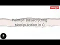 Pointer-Based String Manipulation in C