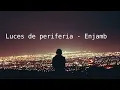 Luces de periferia // Enjambre (Letra)