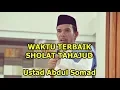 Download Lagu WAKTU TERBAIK SHOLAT TAHAJUD - Ustad Abdul Somad