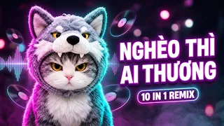 Playlist Remix 10 in 1 👉 Nghèo Thì Ai Thương Remix Hot Tiktok 📀 Nhạc Trẻ Remix TikTok Hay Nhất 2026