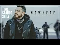 Download Lagu Time Stands Still - Nowhere (Official Music Video)