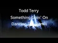 Todd Terry feat. Martha Wash & Jocelyn Brown - Something Goin' On (Dancing DJs Remix)