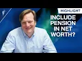 Should a Pension Be Included in a Net Worth Statement