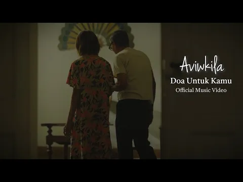 Download MP3 Aviwkila - Doa Untuk Kamu (Official Music Video)