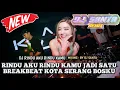Download Lagu DJ BREAKBEAT FULL BASS | DJ RINDU AKU RINDU KAMU JADI SATU 2025 LAGU LAMA TAPI VIRAL !!!