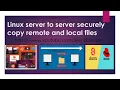Linux server to server securely copy remote and local files