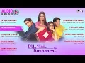 Download Lagu Dil Hai Tumhaara Jukebox//Full Album Songs//Arjun Rampal, Preity Zinta,    on tkUniverse