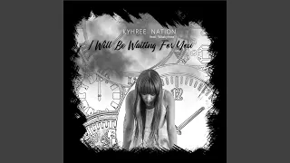 Download I Will Be Waiting for You (feat. Miakyhree) MP3