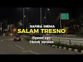 Download Lagu Safira Inema - Salam Tresno (Speed up) Tiktok Version