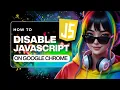 How To Disable JavaScript In Google Chrome Step By Step 2026