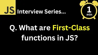 JavaScript Interview - Q What are First Class functions in JavaScript