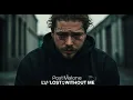 Download Lagu Post Malone - Lost Without You