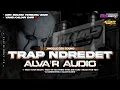 Download Lagu DJ TRAP NDREDET ALVA'R AUDIO VIRAL YANG KALIAN CARI BY DJ ANGGISINTA