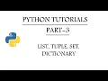 Python Tutorials Part-3 List Tuple Set Dictionary