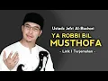 Download Lagu Lirik | Ustadz Jefri Al-Bochori - Ya Robbi Bil Musthofa (Lirik \u0026 Terjemahan)