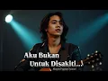 Lagu Bukan Untuk Disakiti | Lagu Slow Rock Melayu Paling Menyentuh Hati