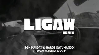 Bugoy Na Koykoy Ligaw Remix Bon Pungay Bargs Kayumanggi Feat Sajid LYRICS 