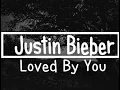 Lagu Justin Bieber - Loved By You (Lyrics) ft. Burna Boy