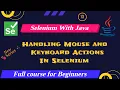 Handling Mouse Keyboard Actions in Selenium Selenium Full course Tutorial For Beginners