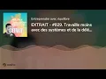 EXTRAIT - #029. Travaille moins avec des systèmes et de la délégation saine, avec Michel Strukov
