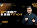 Try Except Else in Python The Complete Python Course Basic to Advance Python Tutorial