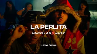 Hanzel La H, Kris R - LA PERLITA (Lyric Video) | CantoYo