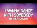 Download Lagu Whitney Houston - I Wanna Dance With Somebody (Lyrics)