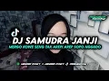 Download Lagu DJ SAMUDRA JANJI || mergo kowe sing tak arepi arep sopo nggudo awakmu YANG DI TIKTOK HENDRA FVNKY