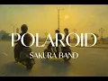 Polaroid - Sakura Band (LIRIK)