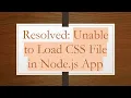 Resolved Unable to Load CSS File in Node js App