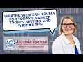 Writing Western Novels for Today s Market Tropes Setting and Writing Tips