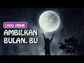 Download Lagu AMBILKAN BULAN BU🎵🌛 Karaoke Lagu Anak Indonesia MP3