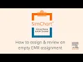 SimChart - How to assign review an empty EMR assignment