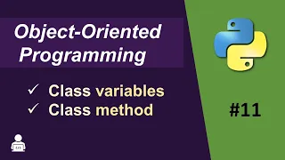 Object Oriented Programming Python - 11 Class Variables in Python Class Method in Python